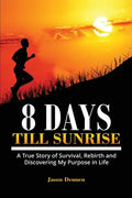 8 Days Till Sunrise - Paperback