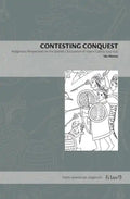 Contesting Conquest: Indigenous Perspectives on the Spanish Occupation of Nueva Galicia, 1524-1545 - Paperback