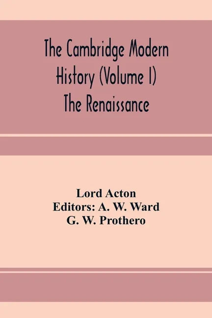 The Cambridge modern history (Volume I) The Renaissance - Paperback