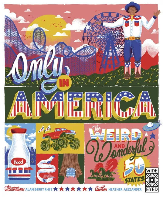 Only in America: The Weird and Wonderful 50 States - Hardcover