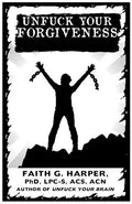 Unfuck Your Forgiveness: Move on from Past Hurts and Live Your Best Life - Paperback