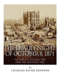 The Deadly Night of October 8, 1871: The Great Chicago Fire and the Peshtigo Fire - Paperback