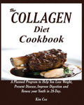 The Collagen Diet Cookbook: A Planned Program to Help You Lose Weight, Prevent Disease, Improve Digestion and Renew your Youth in 28-Day. - Paperback