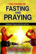 The Power of FASTING And PRAYING: Getting in Touch with the real You - Paperback