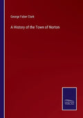 A History of the Town of Norton - Paperback