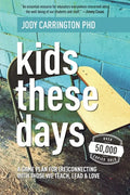 Kids These Days: A Game Plan For (Re)Connecting With Those We Teach, Lead, & Love - Paperback