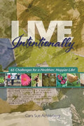 Live Intentionally: 65 Challenges for a Healthier, Happier Life - Paperback