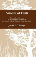 Articles of Faith: Being a Consideration of the Principal Doctrines of the Church of Jesus Christ of Latter-day Saints - Hardcover
