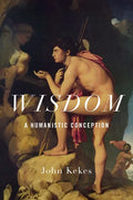 Wisdom: A Humanistic Conception - Hardcover