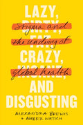 Lazy, Crazy, and Disgusting: Stigma and the Undoing of Global Health - Paperback