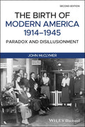 The Birth of Modern America, 1914 - 1945: Paradox and Disillusionment - Paperback