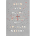 Skin and Blood: A Gospel Approach to Race & Racial Animosity - Hardcover