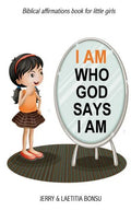 I AM Who God Says I AM: Biblical affirmations book for little girls - Paperback
