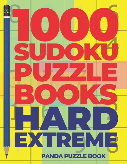 1000 Sudoku Puzzle Books Hard Extreme: Brain Games for Adults - Logic Games For Adults - Paperback