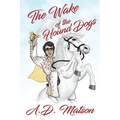The Wake of the Hound Dogs - Paperback