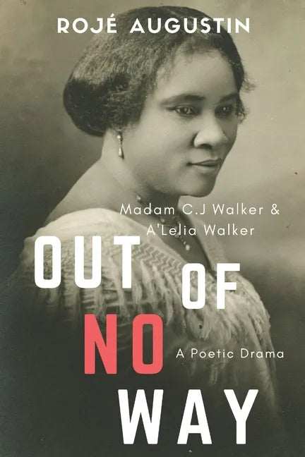 Out of No Way: Madam C.J. Walker and A'Lelia Walker A Poetic Drama - Paperback
