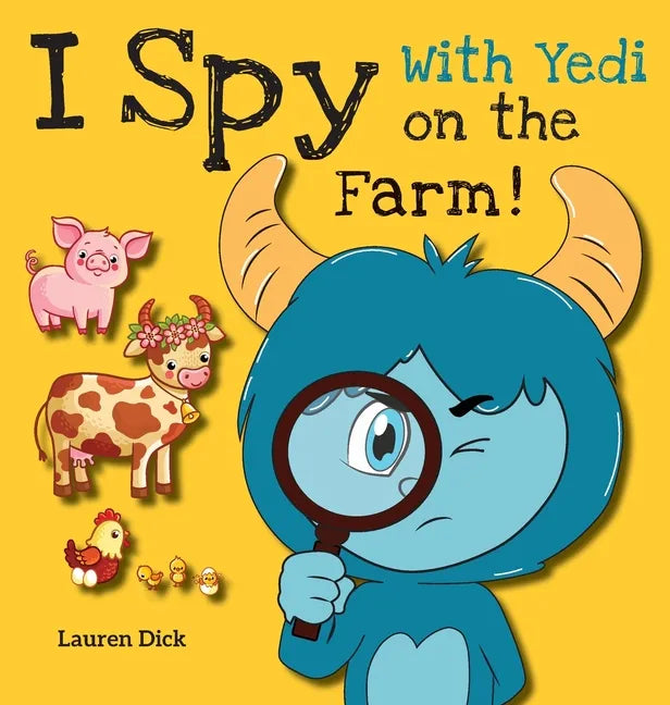 I Spy With Yedi on the Farm!: (Ages 3-5) Practice With Yedi! (I Spy, Find and Seek, 20 Different Scenes) - Hardcover