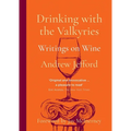 Drinking with the Valkyries: Writings on Wine - Paperback