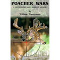 Poacher Wars: A Pennsylvania Game Warden's Journal - Paperback