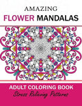 Amazing Flower Mandalas Adult coloring Book - Paperback
