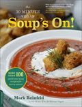 The 30-Minute Vegan: Soup's On!: More Than 100 Quick and Easy Recipes for Every Season - Paperback