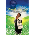 Through My Eyes: A Love Story of Prayer, Sacrifice, and Perseverance - Paperback