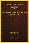 Freemasonry and the Ancient Gods of India - Hardcover