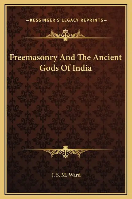 Freemasonry and the Ancient Gods of India - Hardcover