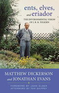 Ents, Elves, and Eriador: The Environmental Vision of J.R.R. Tolkien - Hardcover