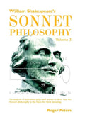 William Shakespeare's Sonnet Philosophy, Volume 3: An analysis of individual plays and poems to show that the Sonnet philosophy is the basis for their - Hardcover