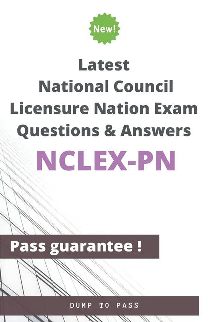 Latest National Council Licensure Nation NCLEX-PN Exam Questions and Answers: NCLEX-PN Workbook - Paperback