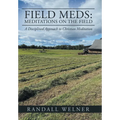 Field Meds: Meditations on the Field: A Disciplined Approach to Christian Meditation - Hardcover