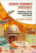 Chinese Economic Statecraft: Commercial Actors, Grand Strategy, and State Control - Hardcover