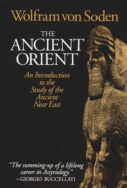 The Ancient Orient: An Introduction to the Study of the Ancient Near East - Paperback