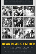 Dear Black Father: Messages of Strength for the Man of the House - Paperback