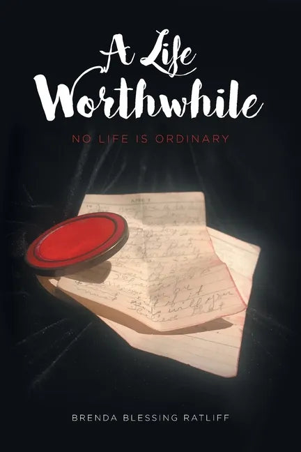 A Life Worthwhile: No Life is Ordinary - Paperback