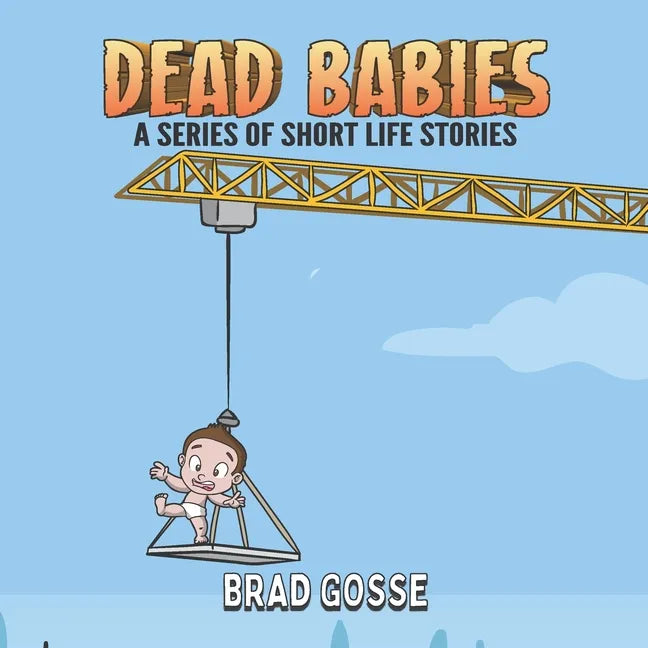 Dead Babies: A Series Of Short Life Stories - Paperback
