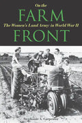On the Farm Front: The Women's Land Army in World War II - Paperback