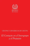 Grupos y Dinámicas de Grupo: El Contacto en el Intergrupo y el Prejuicio - Paperback