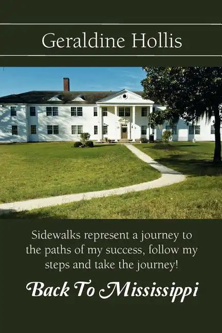 Back to Mississippi: Sidewalks Represent a Journey to the Paths of My Success, Follow My Steps and Take the Journey! - Paperback