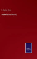 The Minister's Wooing - Hardcover