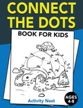 Connect The Dots Book For Kids Ages 4-8: Challenging and Fun Dot to Dot Puzzles for Kids, Toddlers, Boys and Girls Ages 4-6, 6-8 - Paperback