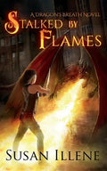 Stalked by Flames: A Dragon's Breath Novel - Paperback