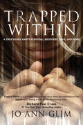 Trapped Within: A True Story of Survival, Recovery, Love, and Hope - Paperback