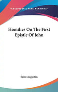 Homilies on the First Epistle of John - Hardcover