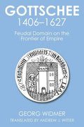 Gottschee 1406-1627: Feudal Domain on the Frontier of Empire - Paperback