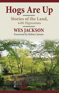 Hogs Are Up: Stories of the Land, with Digressions - Hardcover