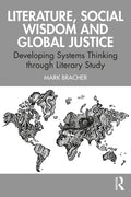 Literature, Social Wisdom, and Global Justice: Developing Systems Thinking Through Literary Study - Paperback