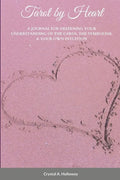 Tarot by Heart: A Journal for Deepening Your Understanding of the Cards, the Symbolism, & Your Own Intuition - Paperback