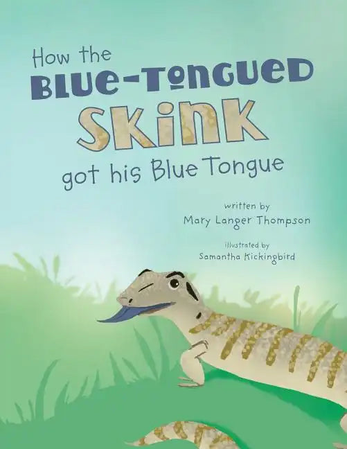 How the Blue-Tongued Skink got his Blue Tongue - Paperback